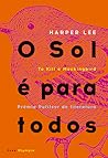 O Sol é para todos by Harper Lee