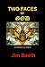 Two Faces of God by Jim Booth