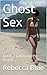 Ghost Sex: Book 2 Taken on the Beach