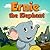 Ernie the Elephant by Leela Hope Ernie the Elephant by Leela Hope