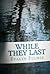 While They Last