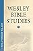 Wesley Bible Studies: Hosea through Malachi