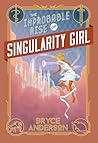 The Improbable Rise of Singularity Girl The Improbable Rise of Singularity Girl