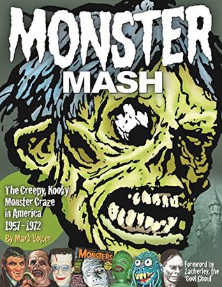 Monster Mash: The Creepy, Kooky Monster Craze In America 1957-1972 (Hardcover)