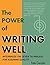 The Power of Writing Well: Internalize the Seven Techniques for Assuring Quality
