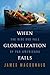 When Globalization Fails: The Rise and Fall of Pax Americana