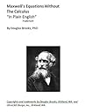 Maxwell's Equations Without the Calculus Maxwell's Equations Without the Calculus