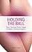 Holding The Ball: How I sur...
