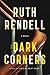 Dark Corners by Ruth Rendell