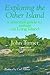 Exploring the Other Island:...