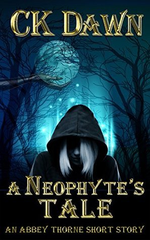 A Neophyte's Tale: Prequel to Cloak of Shadows (A Netherwalker Short Story Book 1)