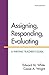 Assigning, Responding, Evaluating: A Writing Teacher's Guide