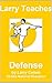 Larry Teaches Defense