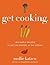 Get Cooking: 150 Simple Rec...