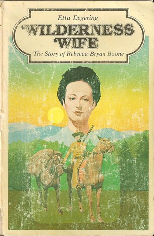 Wilderness Wife: The Story of Rebecca Bryan Boone