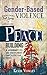 Gender-Based Violence and Peacebuilding by Kevin Vowles