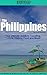 The Philippines: Your Ultimate Guide to Traveling, Culture, History, Food and More!: Experience Everything Travel Guide Collection™