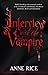 Interview with the Vampire (The Vampire Chronicles, #1)