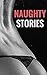 Naughty Stories (BDSM, MMF, FFM Threesomes)