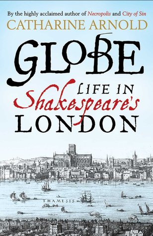 Globe: Life in Shakespeare's London (Kindle Edition)