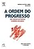A Ordem do Progresso - Dois...