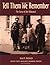 Tell Them We Remember by Susan D. Bachrach