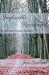 Implacable Resentment by Jann Rowland