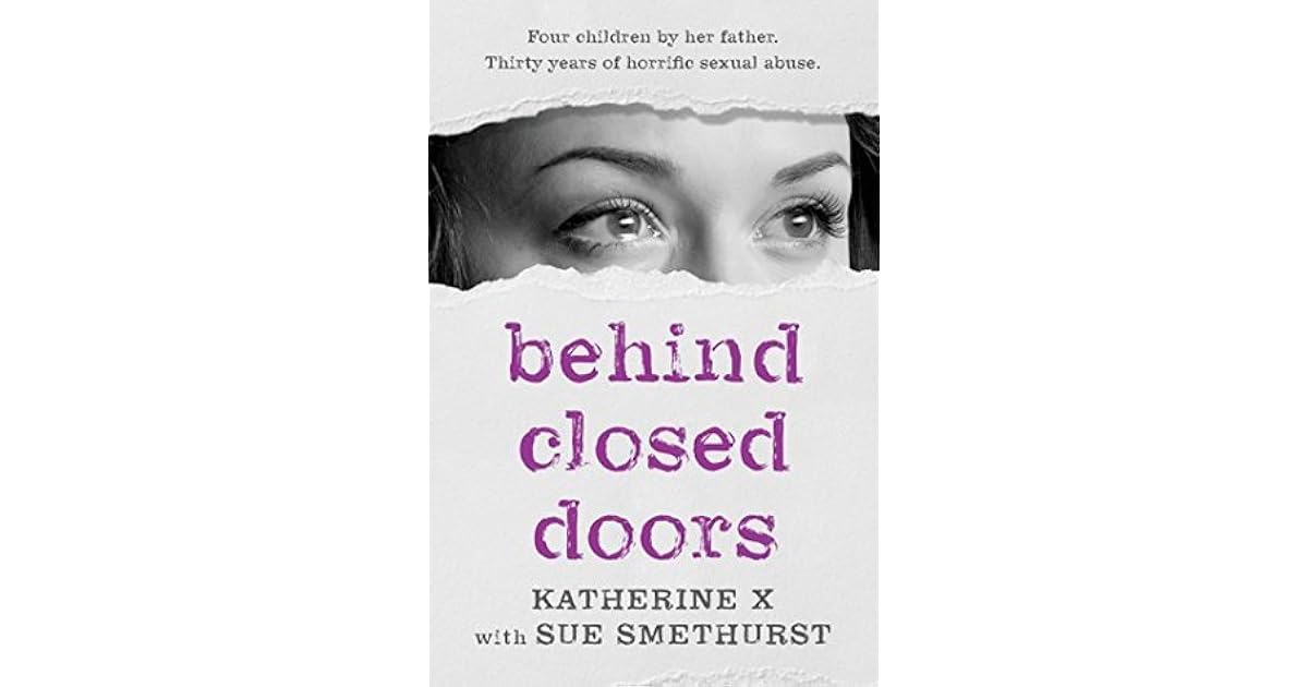 Behind Closed Doors by Katherine X.