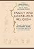 Family and Household Religion: Toward a Synthesis of Old Testament Studies, Archaeology, Epigraphy, and Cultural Studies