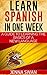 Spanish: Learn Spanish In One Week (Learning Spanish, Learn a Language in One Week)