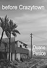 Before Crazytown by Duane Pesice Before Crazytown by Duane Pesice