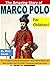 The Amazing Story of Marco Polo for Children!: The Courageous Medieval Explorer Who Went Places and Met People That No Other European Had Ever Seen