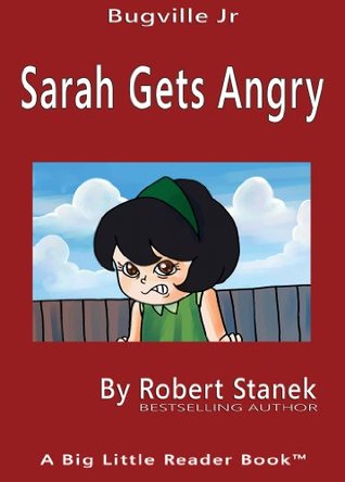 Sarah Gets Angry. A Sight Words Picture Book (Bugville Jr. Big Little Readers)
