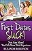 First Dates Suck! Not Any More! by Eleanor Robinson