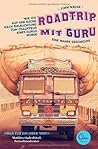 Roadtrip mit Guru: Wie ich auf der Suche nach Erleuchtung zum Chauffeur eines Gurus wurde