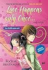 Love Happens only Once...rest is just life by Bhatnagar