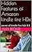 Hidden Features of Amazon kindle fire HDx by Alex Becker