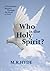 Who is the Holy Spirit?: A ...