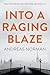 Into a Raging Blaze
