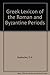 Greek Lexicon of the Roman and Byzantine Periods: From B. C. 146 to A. D. 1100