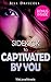 Sidekick to Captivated By You: by Sylvia Day