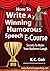 How to Write a Winning Humorous Speech (Ecourse)