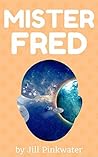 Mister Fred by Jill Pinkwater