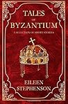 Tales of Byzantium by Eileen Stephenson