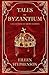 Tales of Byzantium: A Selection of Short Stories