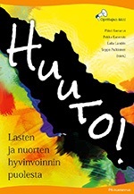 Huuto! : lasten ja nuorten hyvinvoinnin puolesta