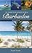 101 Things To Do and Places To See in Barbados