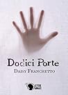 Dodici porte by Daisy Franchetto