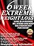 6 Week Extreme Weight Loss: Lose 20-30 Pounds In 6 Weeks And Keep The Weight Off For Good Without Dieting, Pills or Fat Burners!