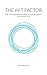 The WIT Factor: Shift Your Workplace Paradigm by Becoming the Optimal You